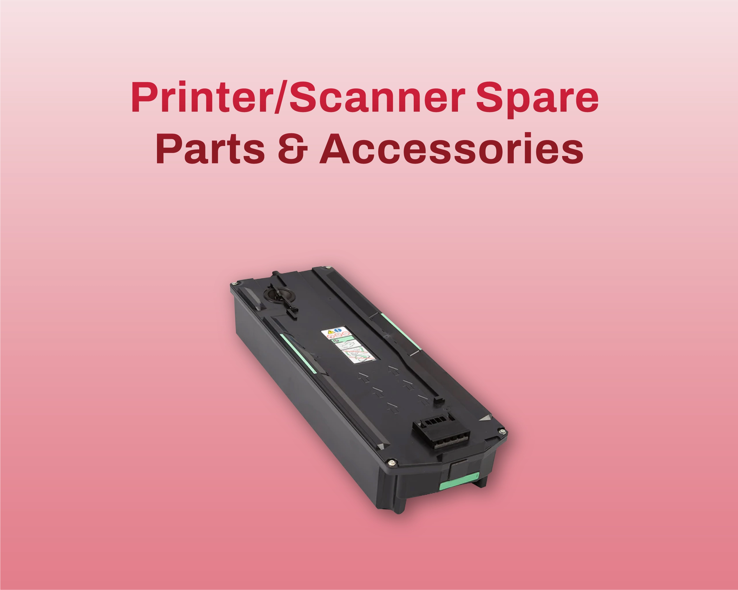 Printer/Scanner Spare Parts & Accessories